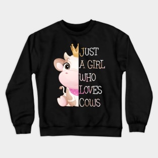 Just A Girl Who Loves Cow Crewneck Sweatshirt